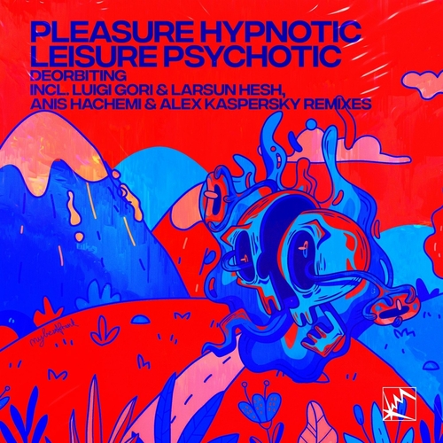 Deorbiting - Pleasure Hypnotic Leisure Psychotic [PN016]